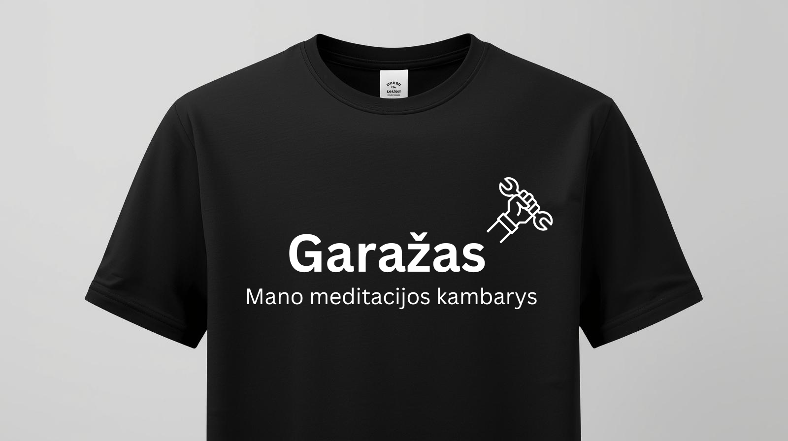 Marškinėliai "Garažas - Mano Meditacijos Kambarys"